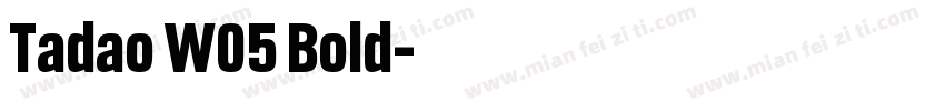 Tadao W05 Bold字体转换